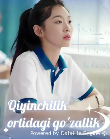 Qiyinchilik ortidagi go'zallik dramasi 1-2-3-5-7-10-20-30-50-100-200 qism Uzbek tilida barcha qismlar HD
