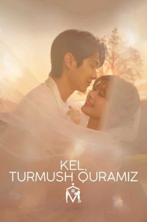Kel turmush quramiz 1-2-3-4-5-10-15-20-30-40-50 qism uzbek tilida Koreya seriali barcha qismlari o'zbek tilida HD