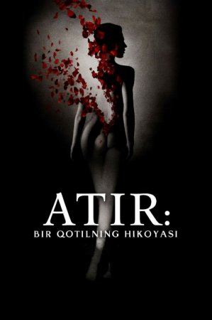 Atirchi: Bir qotilning hikoyasi / Parfumer Uzbek tilida 2025 O'zbekcha tarjima kino Full HD tas-ix skachat